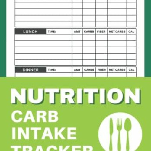 [Access] [KINDLE PDF EBOOK EPUB] Nutrition Carb Intake Tracker Log Book: Daily Food Intake Journal |
