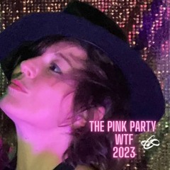 The Pink Party ~ WTF 2023 ~ Live Set