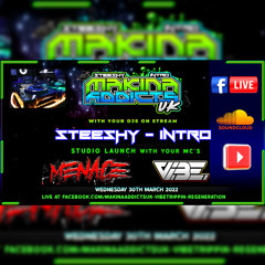 MC MENACE MC VIBE - DJ'S INTRO & STEESHY - STUDIO LAUNCH - MAKINA ADDICTS UK
