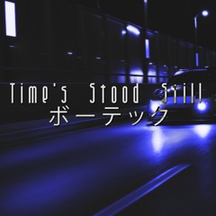 Time's Stood Still  [Wave]