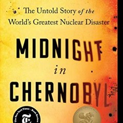 Get EBOOK 📝 Midnight in Chernobyl: The Untold Story of the World's Greatest Nuclear