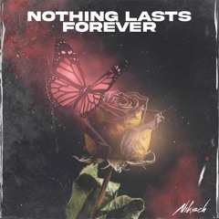 Nothing Lasts Forever