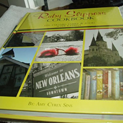 GET EBOOK 💑 Ruby Slippers Cookbook: Life, Culture, Family and Food After Katrina by