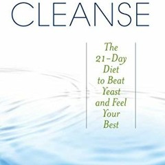( 0C6 ) Candida Cleanse: The 21-Day Diet to Beat Yeast and Feel Your Best by  Sondra Forsyth ( FX4 )