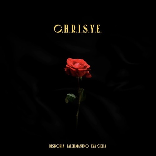 C.H.R.I.S.Y.E. - DISKORIA