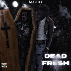 RXKNephew - Dead Fresh