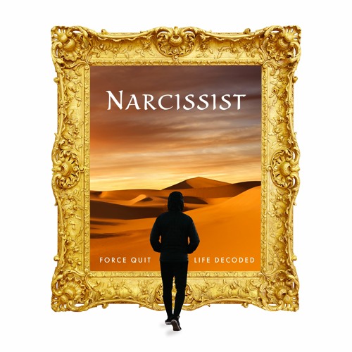 Narcissist (feat. Life Decoded)