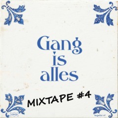 Gang Is Alles MIXTAPE #4
