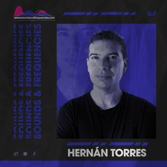 Hernán Torres Exclusive! EP 002 soundsandfrequencies.com 20/04/2020