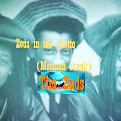 Zeds in the ghetto (Mosman Skank)