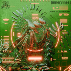 innervines - Don't Bug Me Out