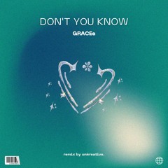 GRACEe - Don't You Know [Remix]