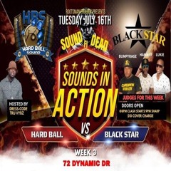 Black Star Vs Hardball 7/24 (Sounds In Action)