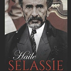 [Access] EBOOK 💏 Haile Selassie: The Life and Legacy of the Ethiopian Emperor Revere