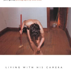 READ EPUB 📒 Living with His Camera by  Jane Gallop &  Dick Blau EBOOK EPUB KINDLE PD