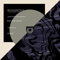 Reconjoin - Metacentric (Original Mix)