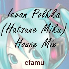 Ievan Polkka (Hatsune Miku) House Mix