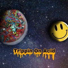 Tr!ppin On Acid