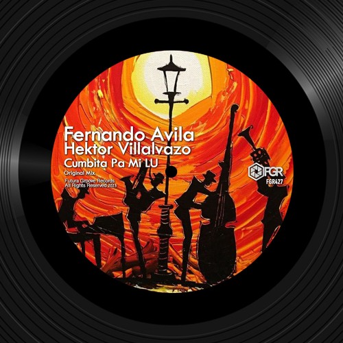 Fernando Avila & Hektor Villalvazo-  Cumbita Pa Mi LU (Original Mix)Futura Groove Records