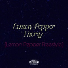 Lemon Pepper Energy (Lemon Pepper Freestyle)