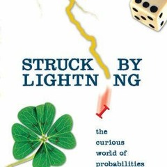[View] [EBOOK EPUB KINDLE PDF] Struck by Lightning: The Curious World of Probabilities by  Jeffrey S