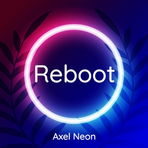 Axel Neon - Reboot