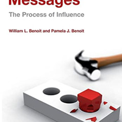 [Get] EBOOK 💚 Persuasive Messages: The Process of Influence by  William Benoit &  Pa