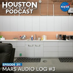 Houston We Have a Podcast: Mars Audio Log #3