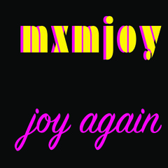 Joy Again - MXMJoY