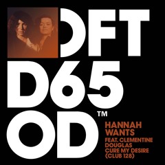 Hannah Wants featuring Clementine Douglas - 'Cure My Desire' (Club 128) (Extended Mix)