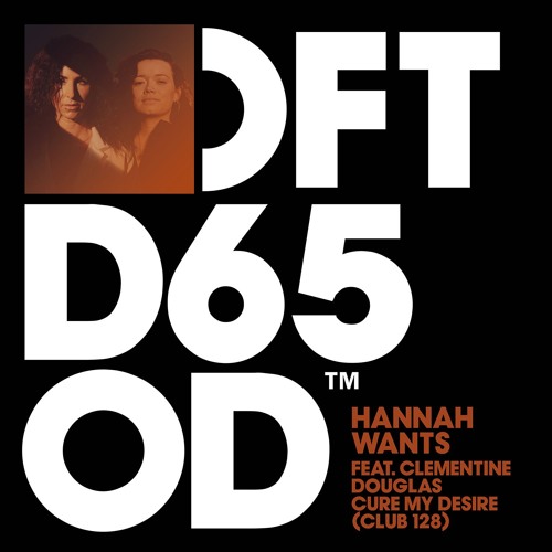 Hannah Wants featuring Clementine Douglas - 'Cure My Desire' (Club 128) (Extended Mix)