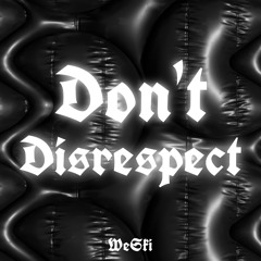 Don't disrespect - WeSki.wav