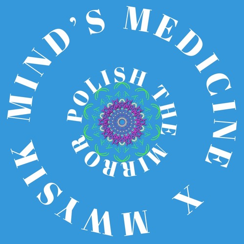 Mind's Medicine x mwysik - Polish The Mirror 96bpm