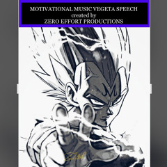 Motivational Music - Vegeta Speech - Zero Effort Productions -