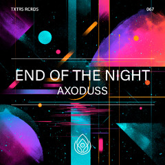Axoduss - End Of The Night