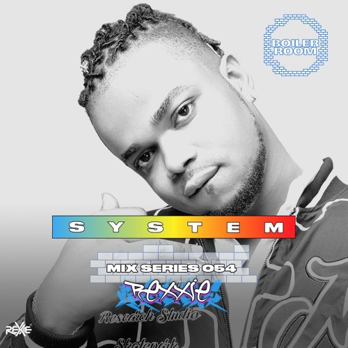 SYSTEM MIX 054: Rexxie