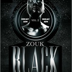 BLACK ZOUK VOL2 DEEJAY ADN