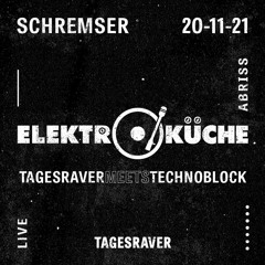 SCHREMSƎR: LiveCut@Tagesraver meets Technoblock // Elektroküche Cologne