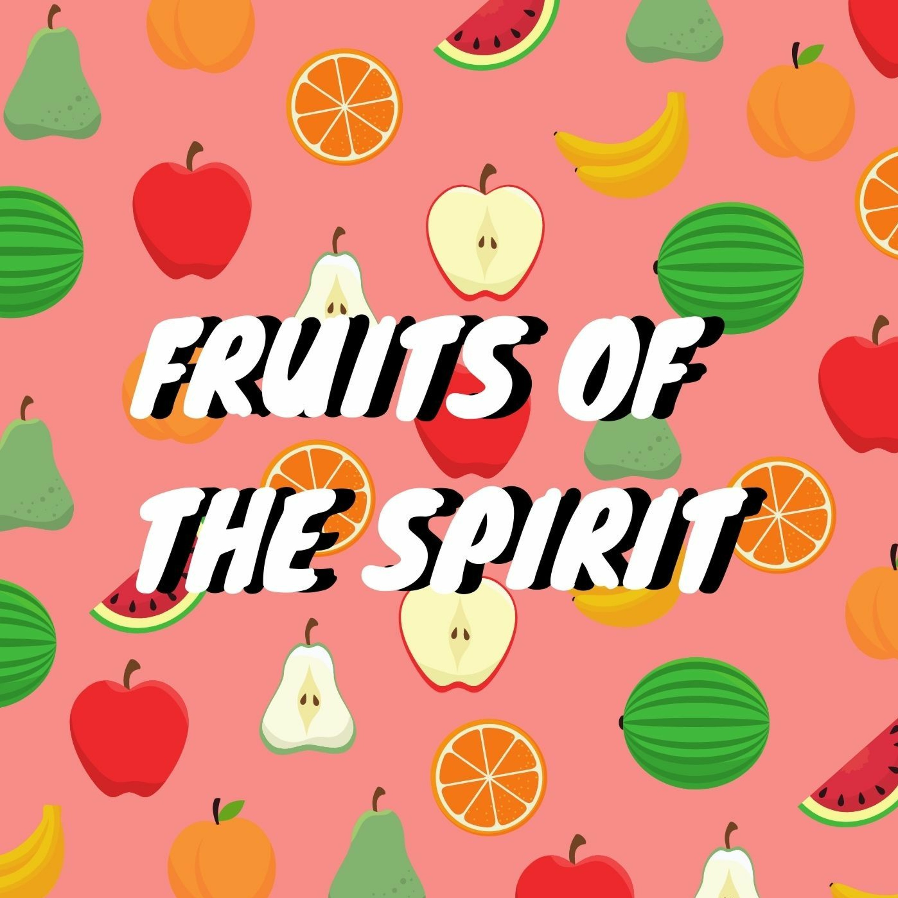 Fruits of the Spirit