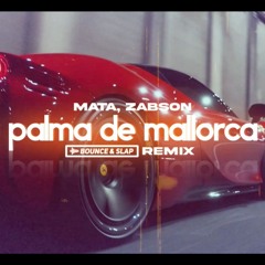 Mata, Żabson - Palma De Mallorca (Bounce & Slap Remix)
