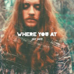 WHERE YOU AT