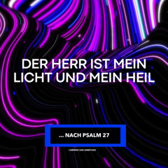 Der Herr ist mein Licht und mein Heil
