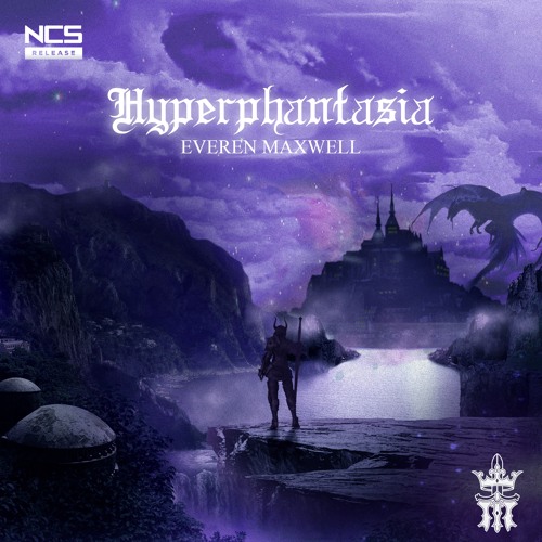 Everen Maxwell - Hyperphantasia [NCS Release]