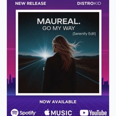 Maureal. - Go My Way (Serenity Edit)