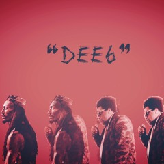 Stream DEE6 music | Listen to songs, albums, playlists for free on