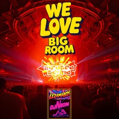 LEZAMAboy, Dj Neon - We Love Big Room (Single Preview)
