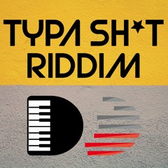 Type Ah Shxt Riddim