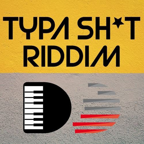 Type Ah Shxt Riddim