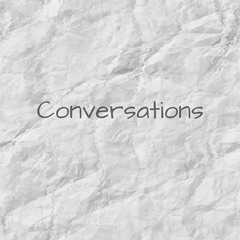 Conversations (remixed)