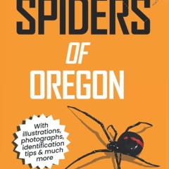 Kindle⚡online✔PDF Spiders of Oregon: An Identification Guide